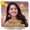 About Sambalpurien Branded Heroin Song